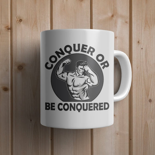 Conquer or be conquered Gym Mug - Canvas and Gifts