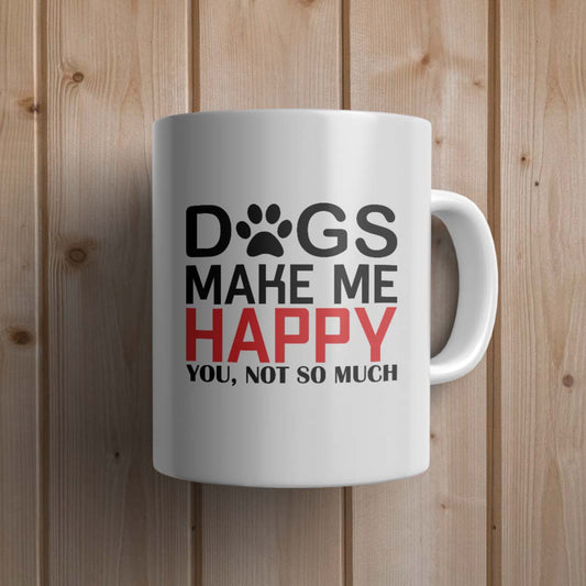 Dogs make me happy Dog Mug - Canvas and Gifts